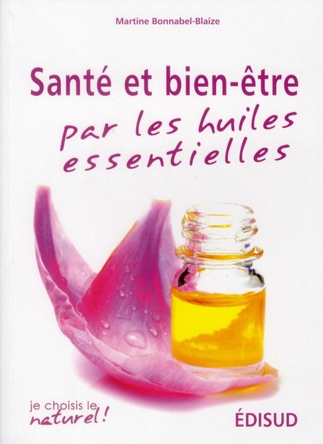 Santé et bien être par les huiles essentielles livre Ancienne présentation 2