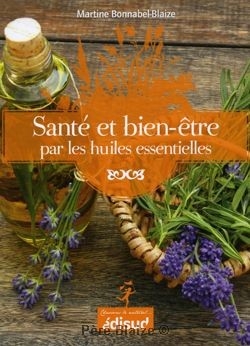 Santé et bien être par les huiles essentielles livre
