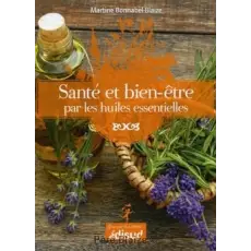 Santé et bien être par les huiles essentielles livre