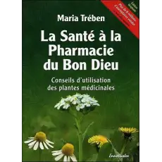 La santé a la pharmacie du bon dieu livre