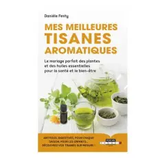 Mes meilleures tisanes aromatiques livre