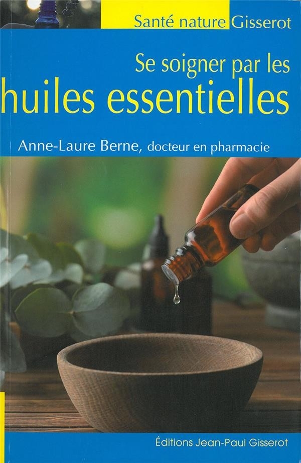 Se soigner par les huiles essentielles