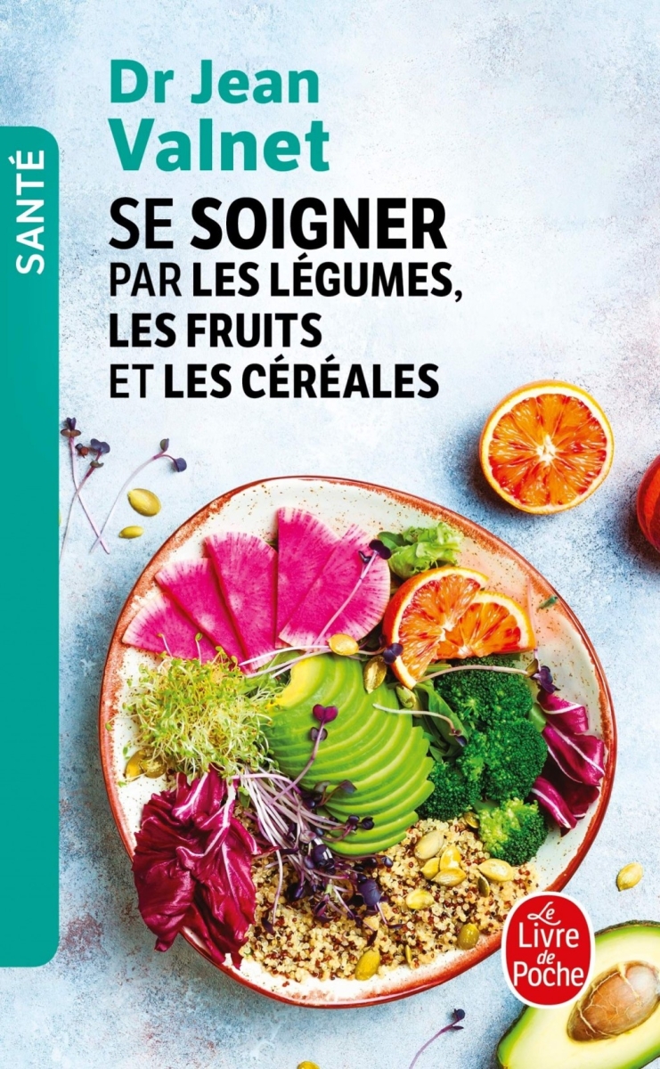 Se soigner par les légumes, les fruits et les céréales livre